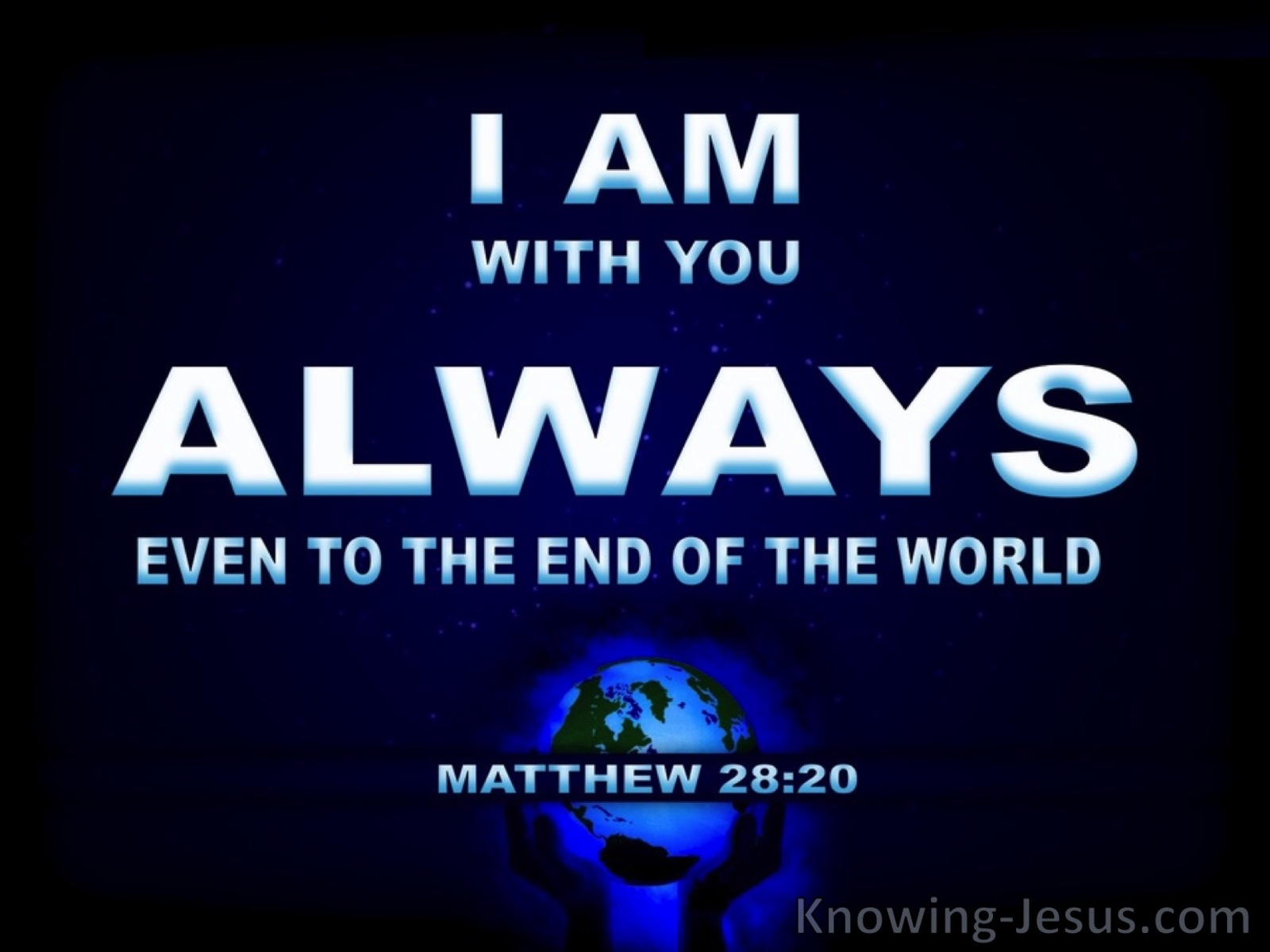 Matthew 28:20 I Am With You Always (blue)